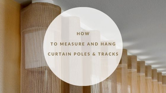 How to Measure and Hang Curtain Poles & Tracks&nbsp;